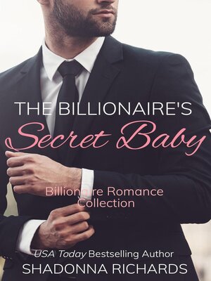 cover image of The Billionaire's Secret Baby--Billionaire Romance Collection